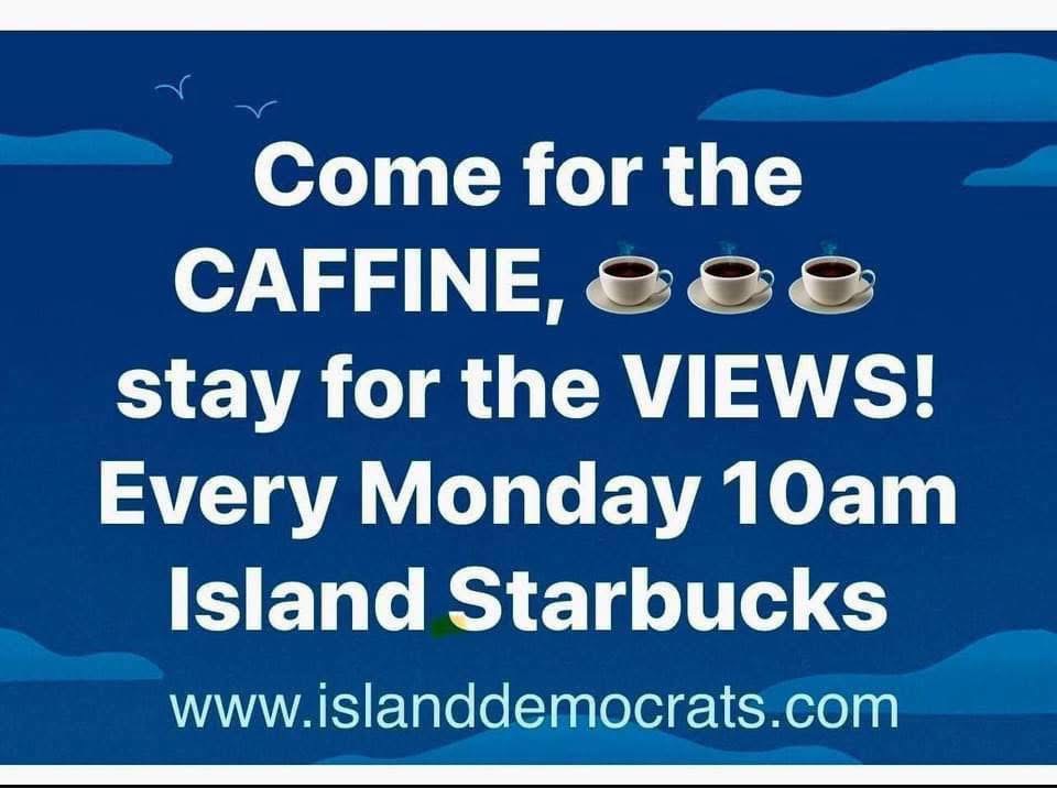 Island Democrats Monday Morning Weekly Coffee