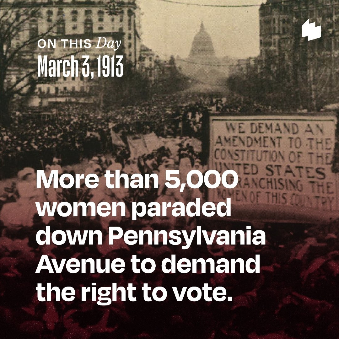 March 3, 1913 Women came out in PA to demand the right to vote